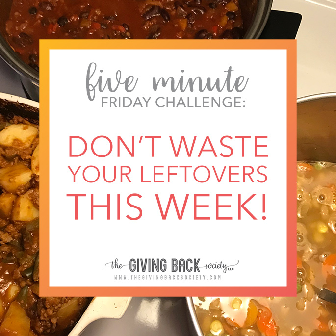 Don't Waste Your Leftovers | The Giving Back Society | Helping End Food Waste