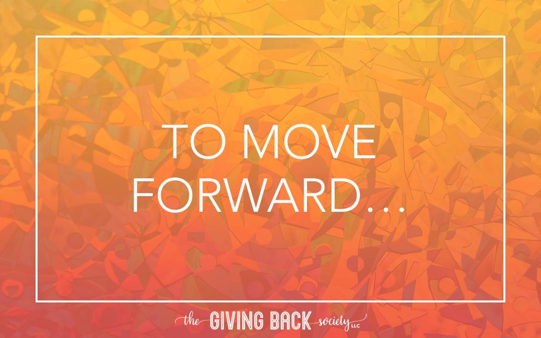 TO  MOVE FORWARD…