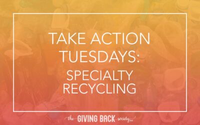 TAKE ACTION TUESDAYS: RESEARCH SPECIALTY RECYCLING OPTIONS